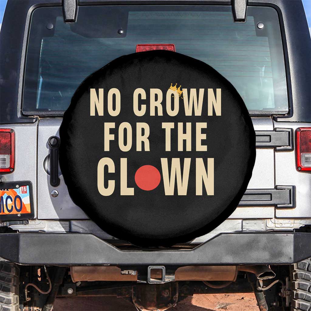 Funny No Crown For The Clown Spare Tire Cover Anti Authoritarian Humor TS12 No hole Black Print Your Wear