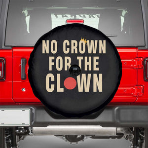 Funny No Crown For The Clown Spare Tire Cover Anti Authoritarian Humor TS12 Black Print Your Wear