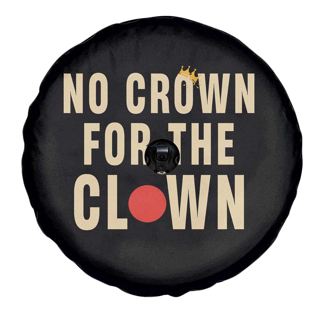 Funny No Crown For The Clown Spare Tire Cover Anti Authoritarian Humor TS12 Print Your Wear