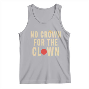 Funny No Crown For The Clown Tank Top Anti Authoritarian Humor TS12 Athletic Heather Print Your Wear