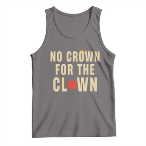Funny No Crown For The Clown Tank Top Anti Authoritarian Humor TS12 Deep Heather Print Your Wear