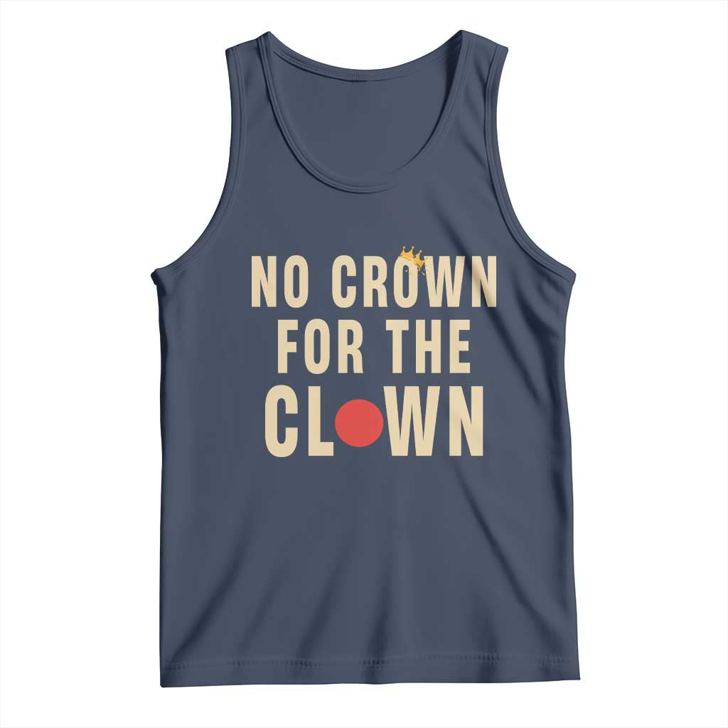 Funny No Crown For The Clown Tank Top Anti Authoritarian Humor TS12 Navy Print Your Wear