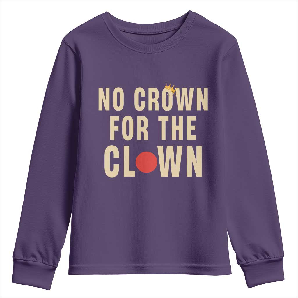 Funny No Crown For The Clown Youth Sweatshirt Anti Authoritarian Humor TS12 Purple Print Your Wear
