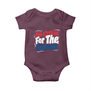 Anti Monarchy Political Baby Onesie No Crown For A Clown TS12 Maroon Print Your Wear