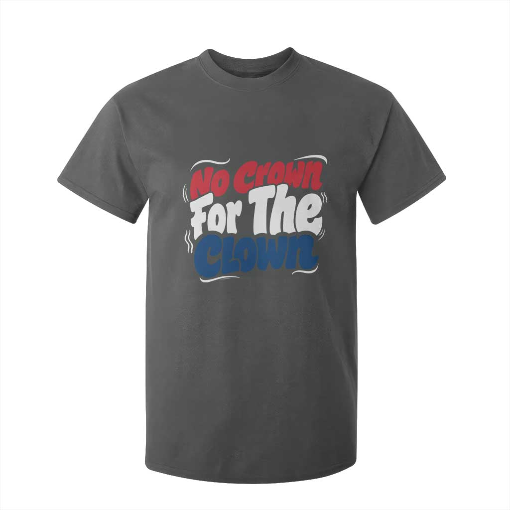 Anti Monarchy Political T Shirt For Kid No Crown For A Clown TS12 Dark Heather Print Your Wear