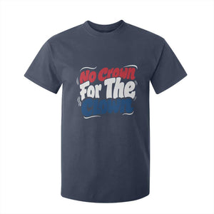 Anti Monarchy Political T Shirt For Kid No Crown For A Clown TS12 Navy Print Your Wear