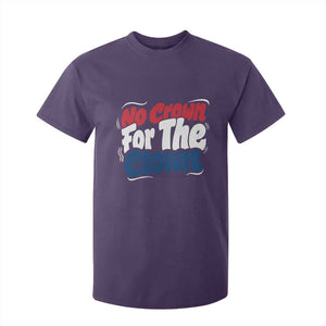 Anti Monarchy Political T Shirt For Kid No Crown For A Clown TS12 Purple Print Your Wear