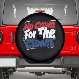 Anti Monarchy Political Spare Tire Cover No Crown For A Clown TS12 Black Print Your Wear