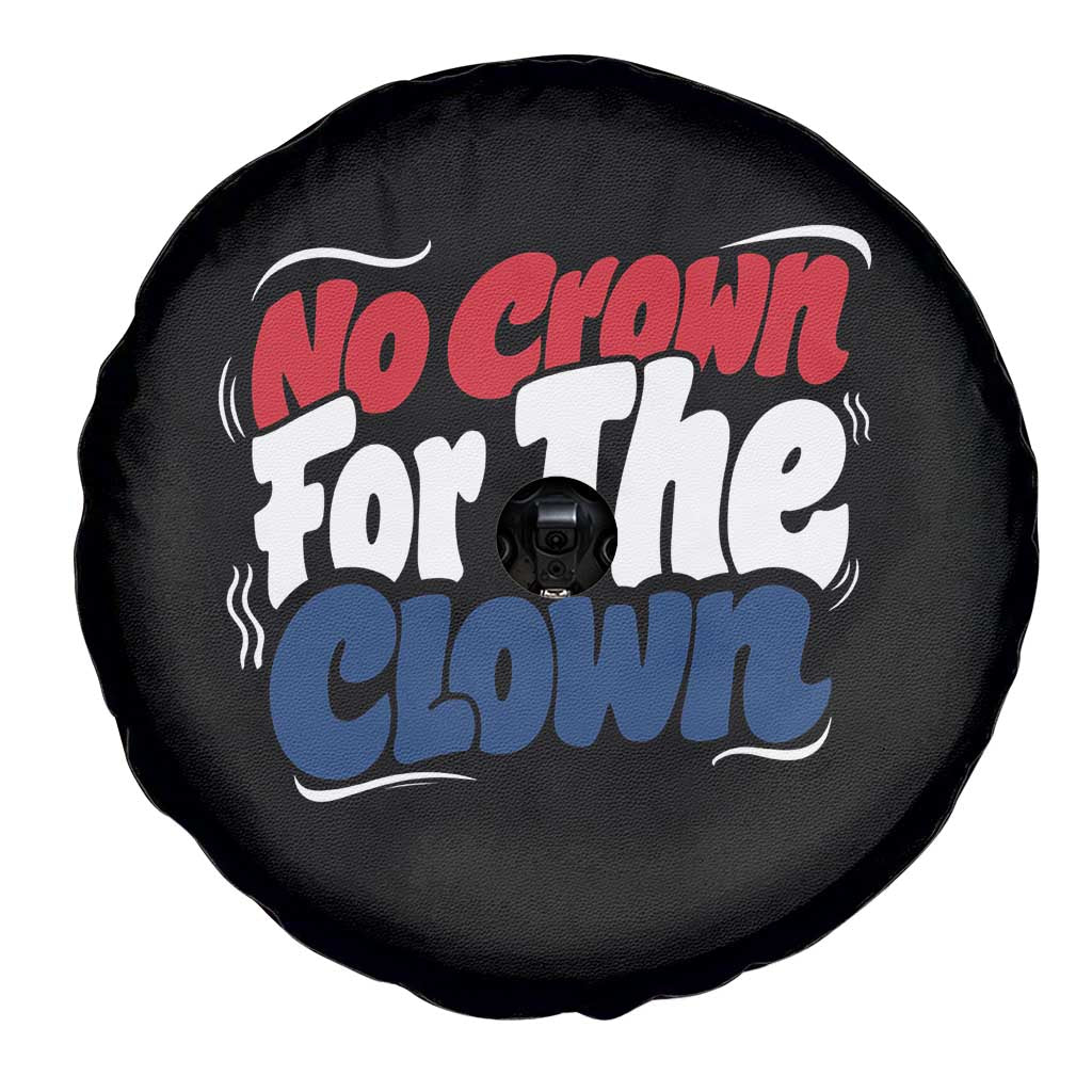 Anti Monarchy Political Spare Tire Cover No Crown For A Clown TS12 Print Your Wear