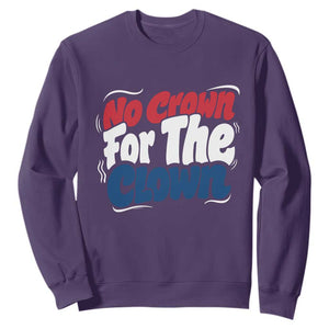 Anti Monarchy Political Sweatshirt No Crown For A Clown TS12 Purple Print Your Wear