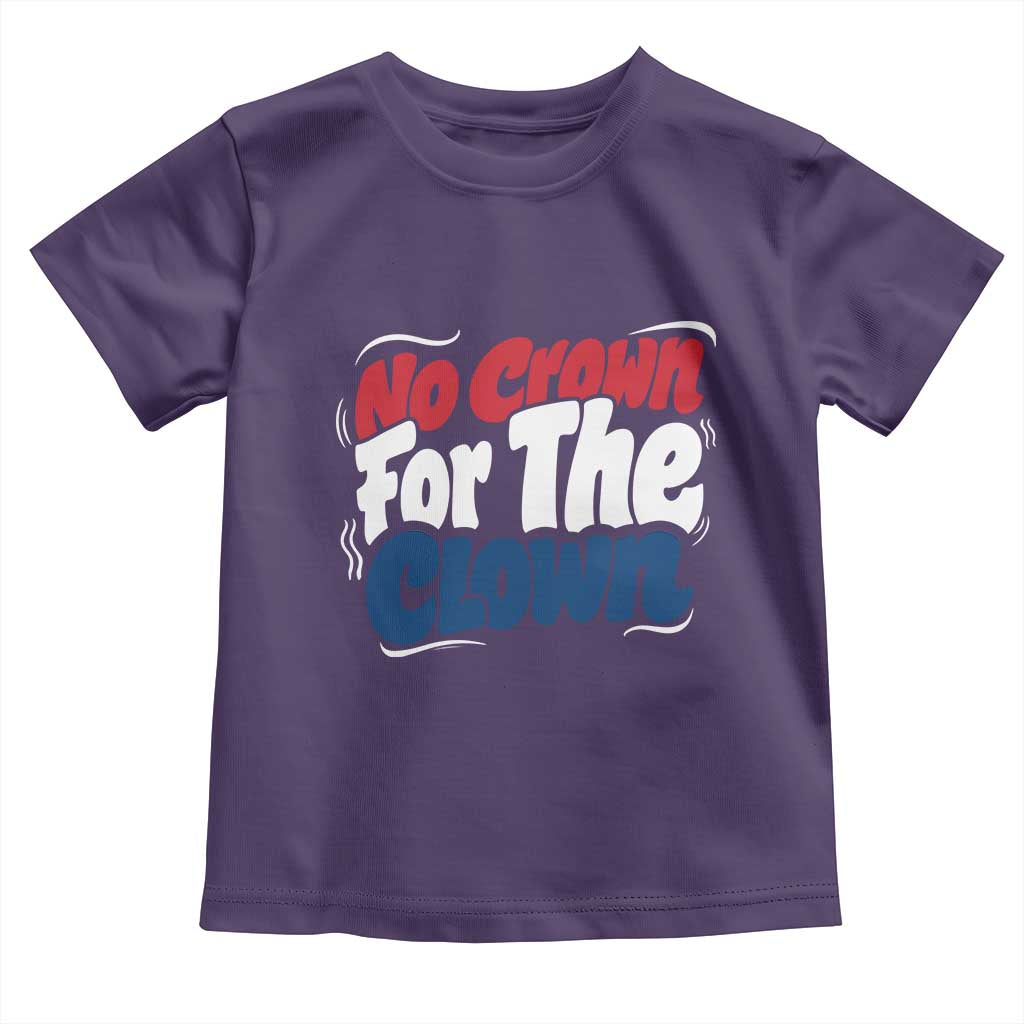 Anti Monarchy Political Toddler T Shirt No Crown For A Clown TS12 Purple Print Your Wear