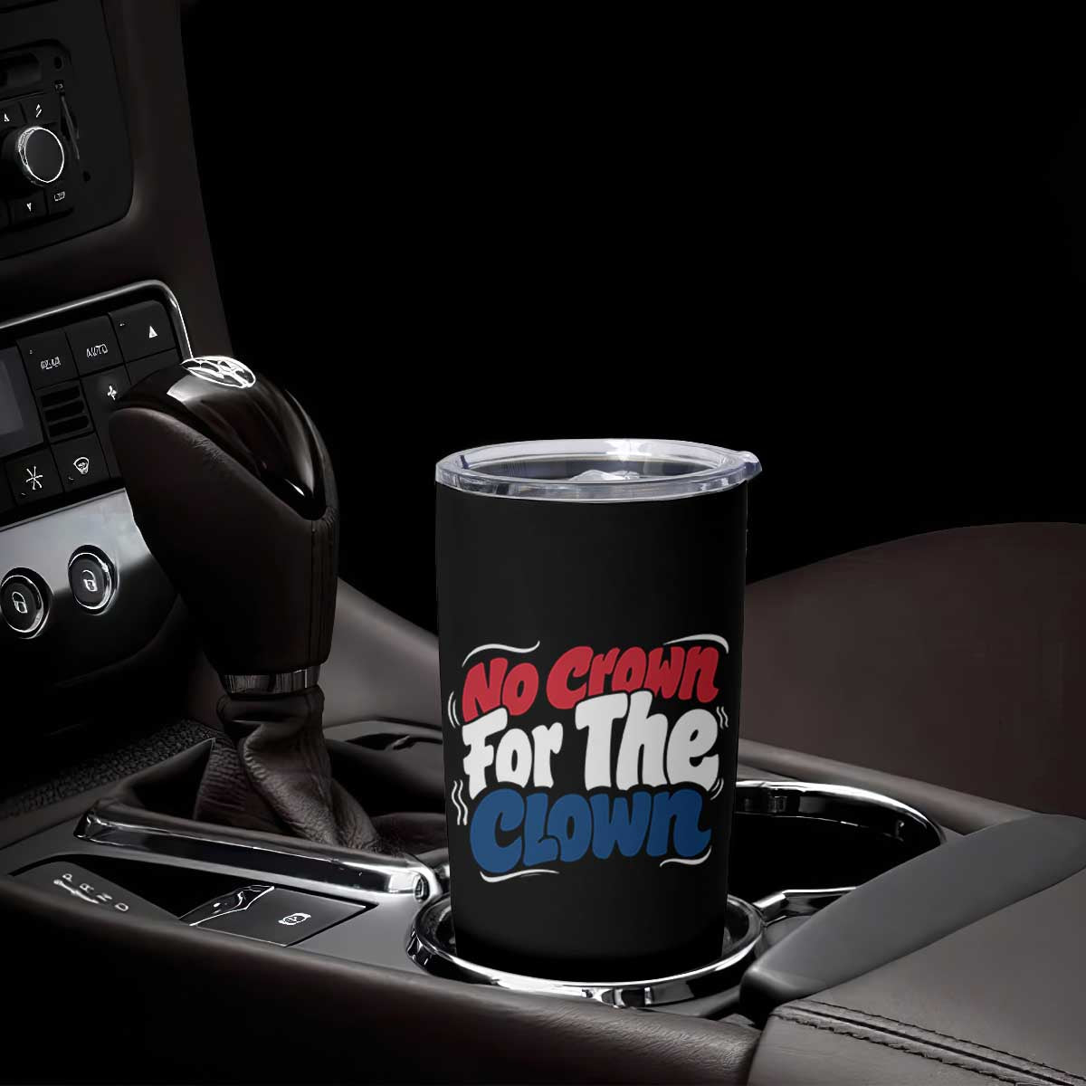 Anti Monarchy Political Tumbler Cup No Crown For A Clown TS12 Print Your Wear
