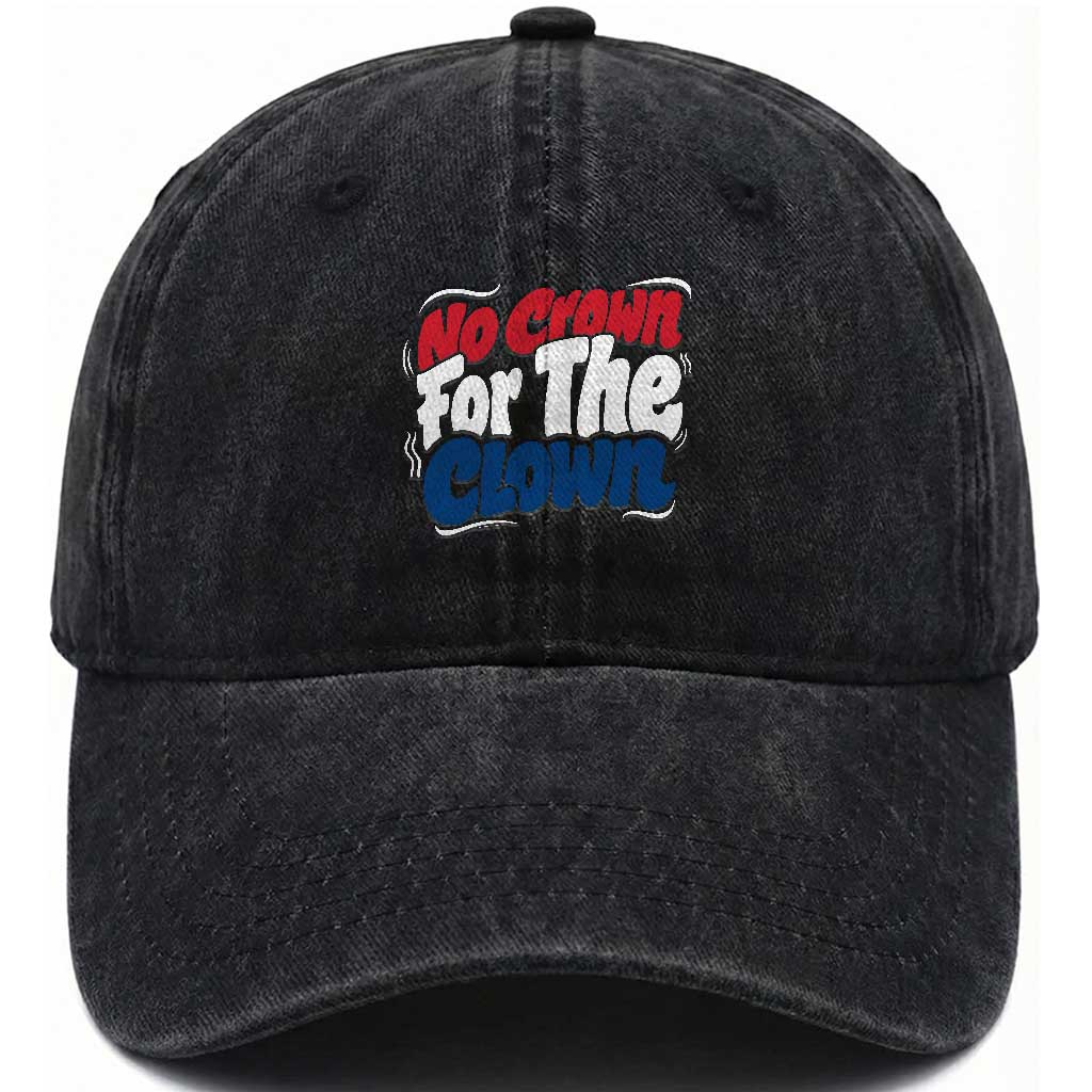 Anti Monarchy Political Washed Cotton Baseball Cap No Crown For A Clown TS12 Print Your Wear