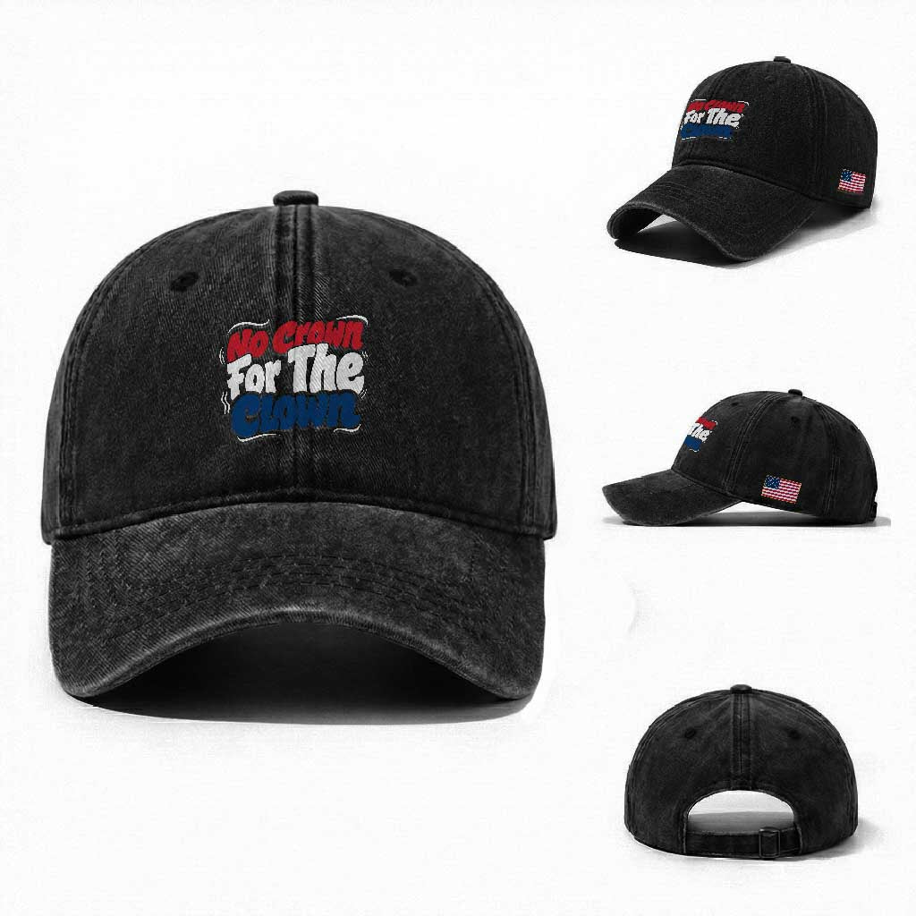 Anti Monarchy Political Washed Cotton Baseball Cap No Crown For A Clown TS12 Washed Cap Universal Fit Black Print Your Wear