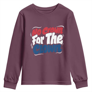 Anti Monarchy Political Youth Sweatshirt No Crown For A Clown TS12 Maroon Print Your Wear