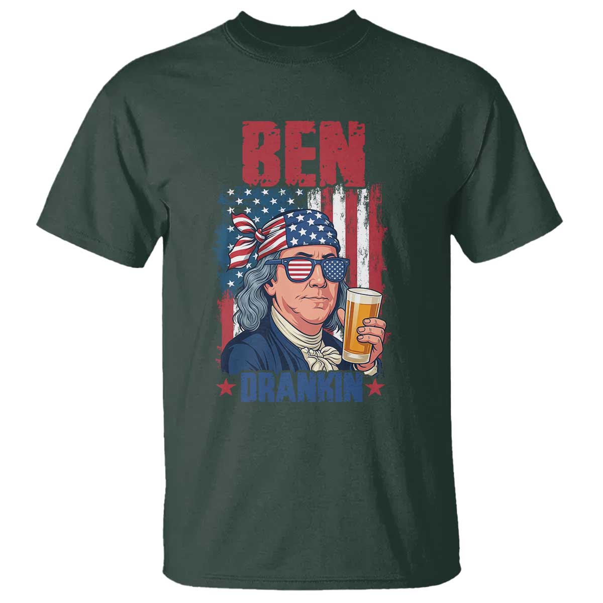 Benjamin Franklin T Shirt Funny Ben Drankin American History TS12 Dark Forest Green Print Your Wear