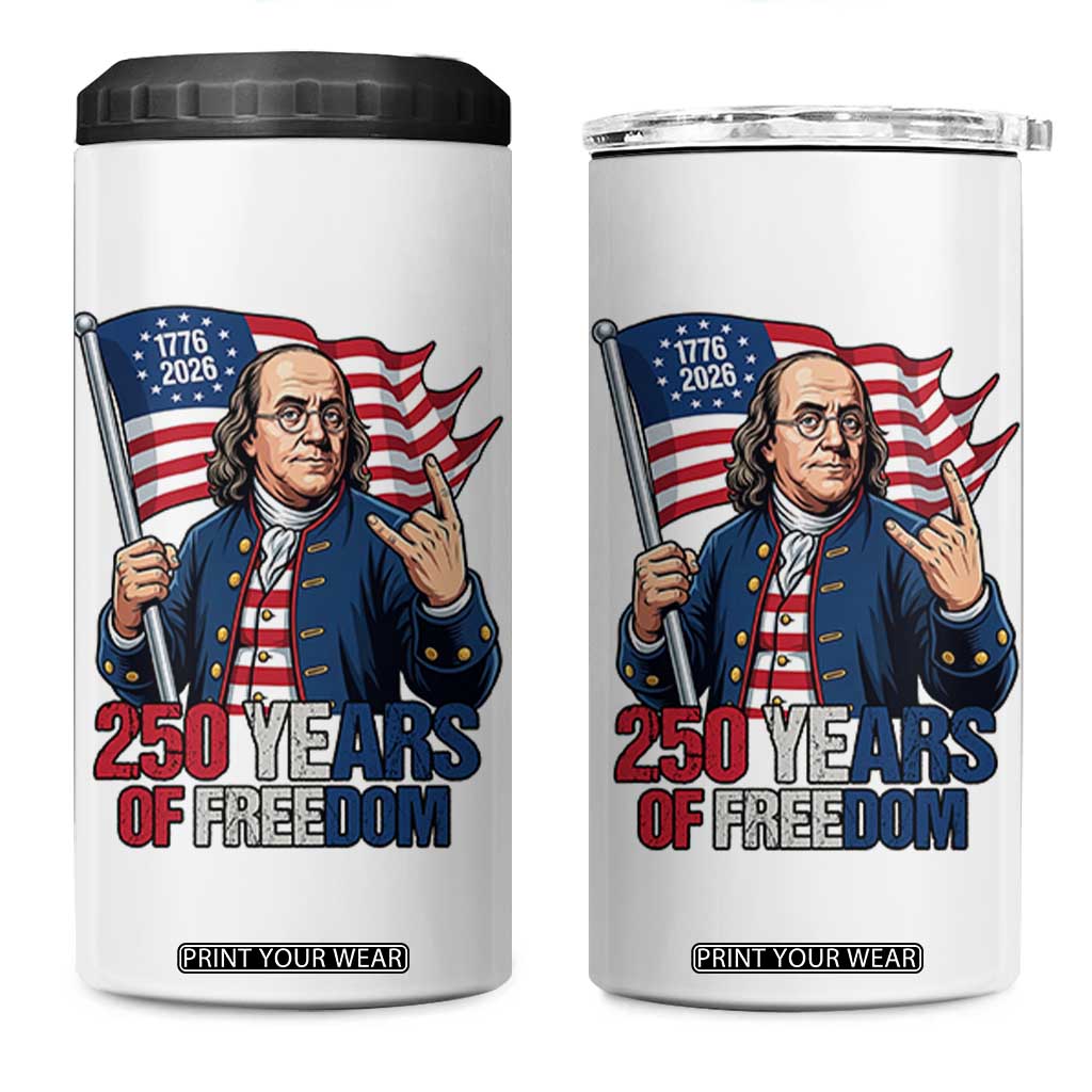 Patriotic Benjamin Franklin 4 in 1 Can Cooler Tumbler 250 Years Of Freedom TS12 One Size: 16 oz White Print Your Wear