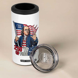 Patriotic Benjamin Franklin 4 in 1 Can Cooler Tumbler 250 Years Of Freedom TS12 Print Your Wear