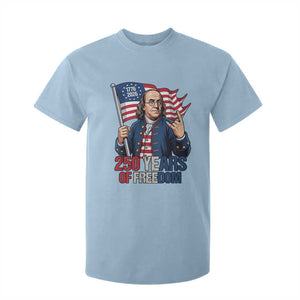 Patriotic Benjamin Franklin T Shirt For Kid 250 Years Of Freedom TS12 Light Blue Print Your Wear