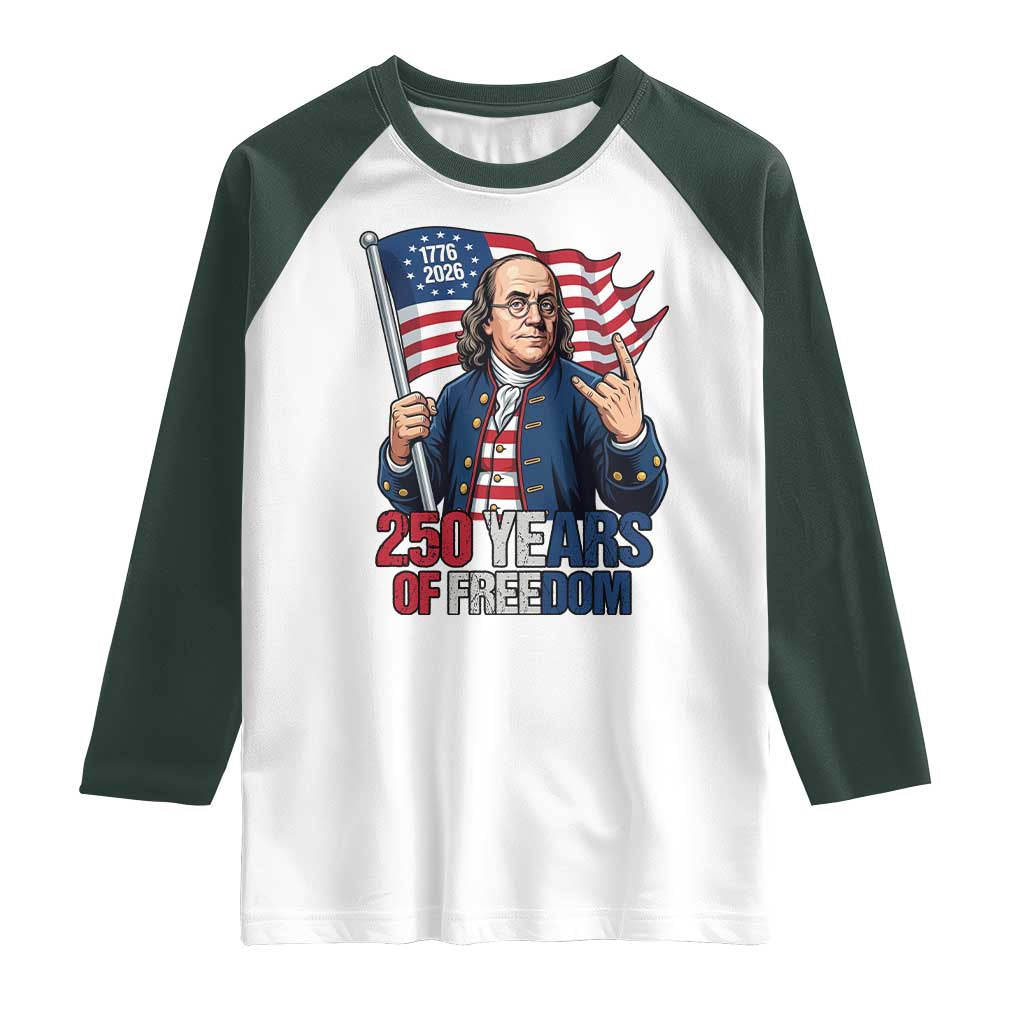 Patriotic Benjamin Franklin Raglan Shirt 250 Years Of Freedom TS12 White Dark Forest Green Print Your Wear