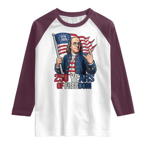 Patriotic Benjamin Franklin Raglan Shirt 250 Years Of Freedom TS12 White Maroon Print Your Wear
