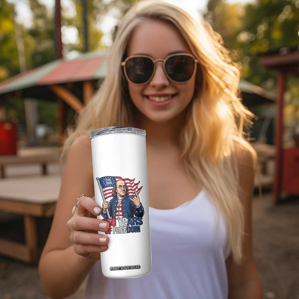 Patriotic Benjamin Franklin Skinny Tumbler 250 Years Of Freedom TS12 Print Your Wear
