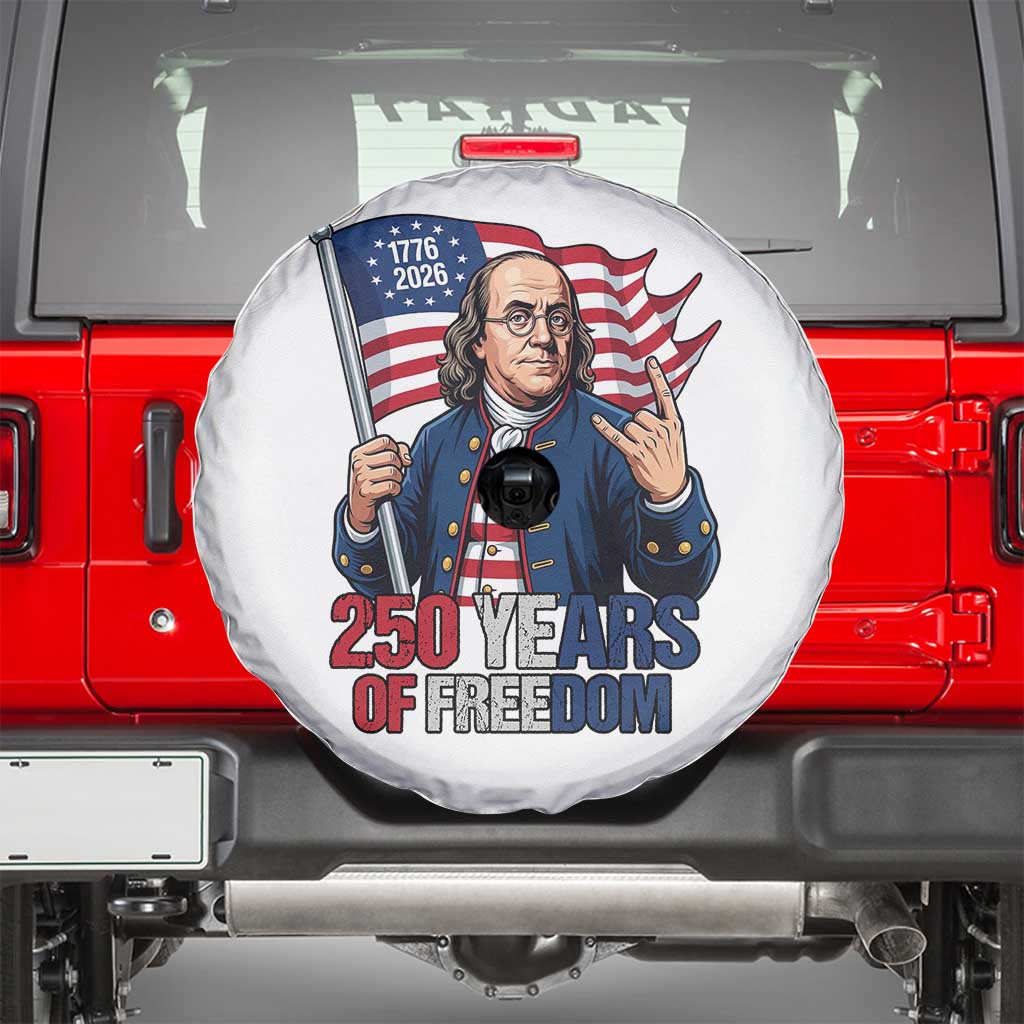 Patriotic Benjamin Franklin Spare Tire Cover 250 Years Of Freedom TS12 White Print Your Wear