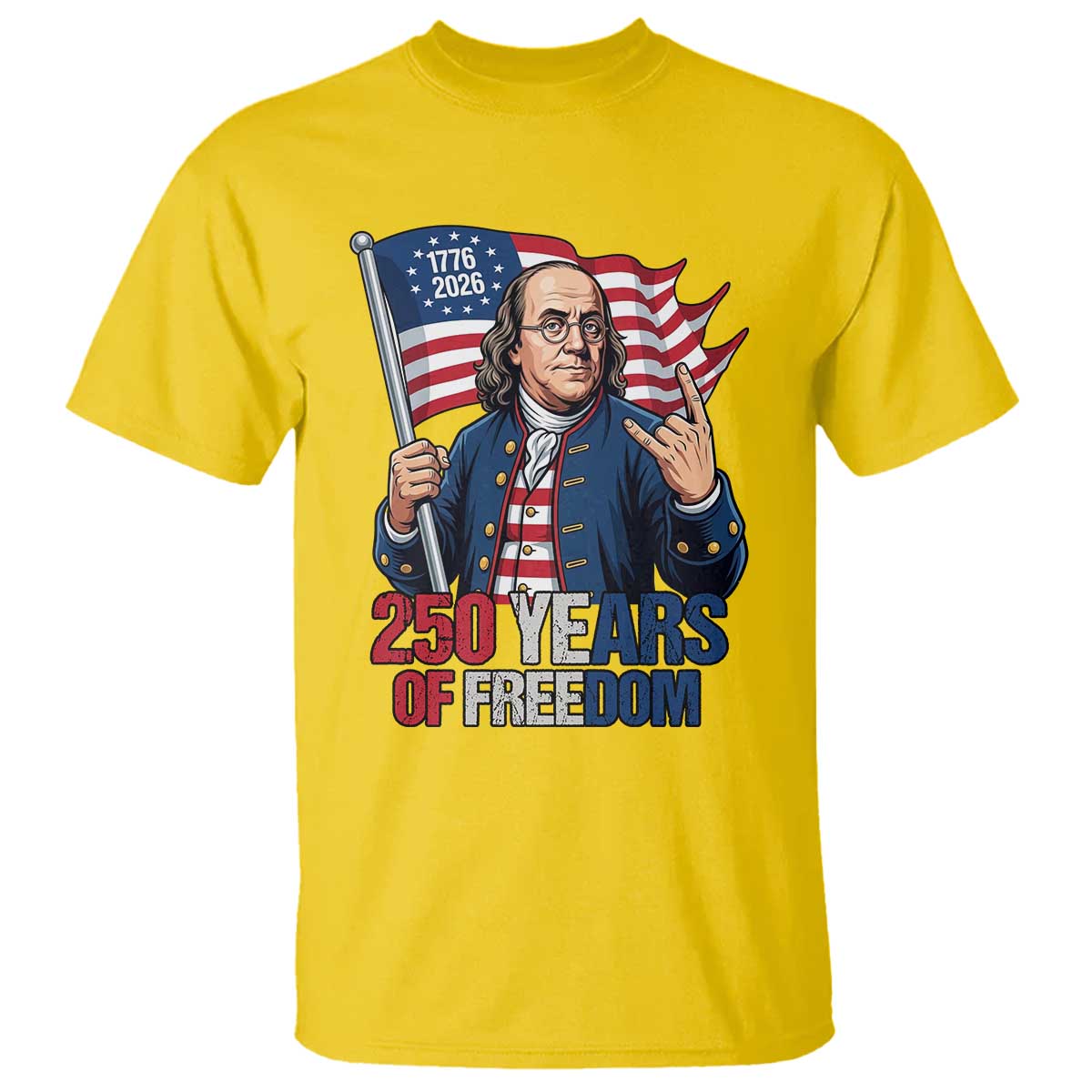 Patriotic Benjamin Franklin T Shirt 250 Years Of Freedom TS12 Daisy Print Your Wear