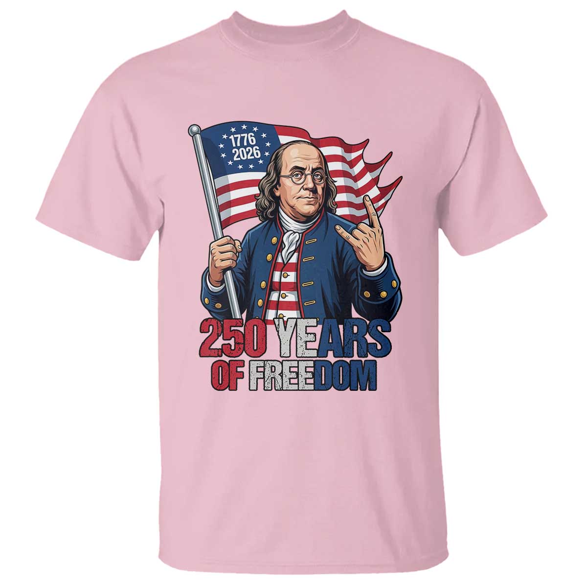 Patriotic Benjamin Franklin T Shirt 250 Years Of Freedom TS12 Light Pink Print Your Wear