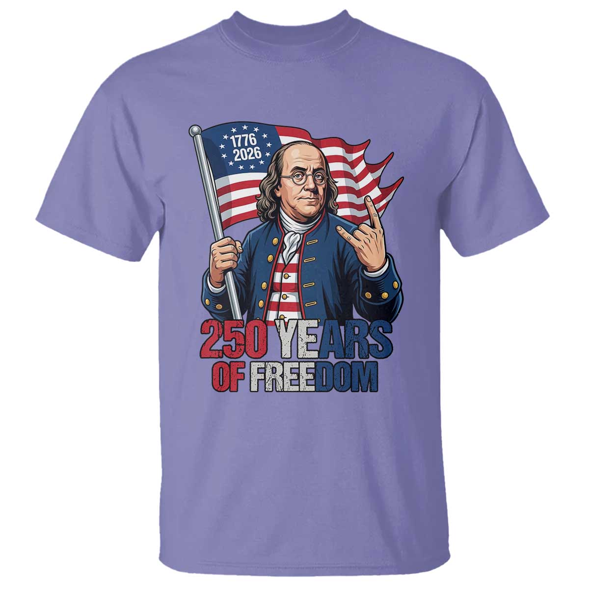 Patriotic Benjamin Franklin T Shirt 250 Years Of Freedom TS12 Violet Print Your Wear