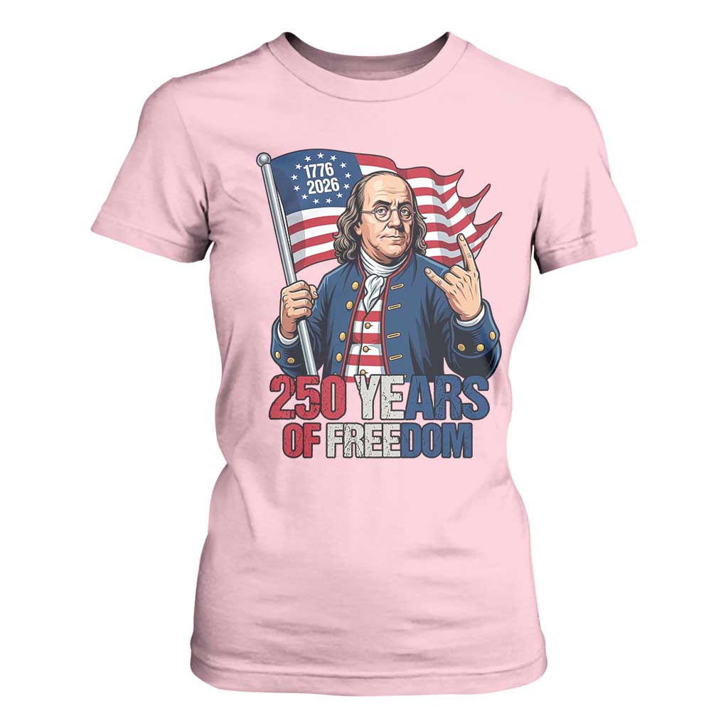 Patriotic Benjamin Franklin T Shirt For Women 250 Years Of Freedom TS12 Light Pink Print Your Wear