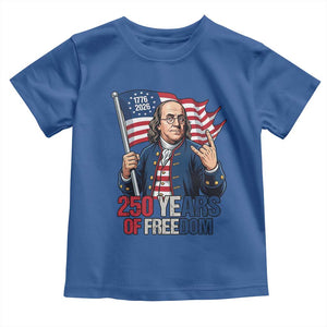 Patriotic Benjamin Franklin Toddler T Shirt 250 Years Of Freedom TS12 Royal Blue Print Your Wear