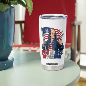 Patriotic Benjamin Franklin Tumbler Cup 250 Years Of Freedom TS12 Print Your Wear