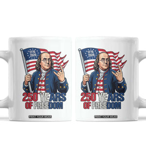 Patriotic Benjamin Franklin Coffee Mug 250 Years Of Freedom TS12 White Print Your Wear