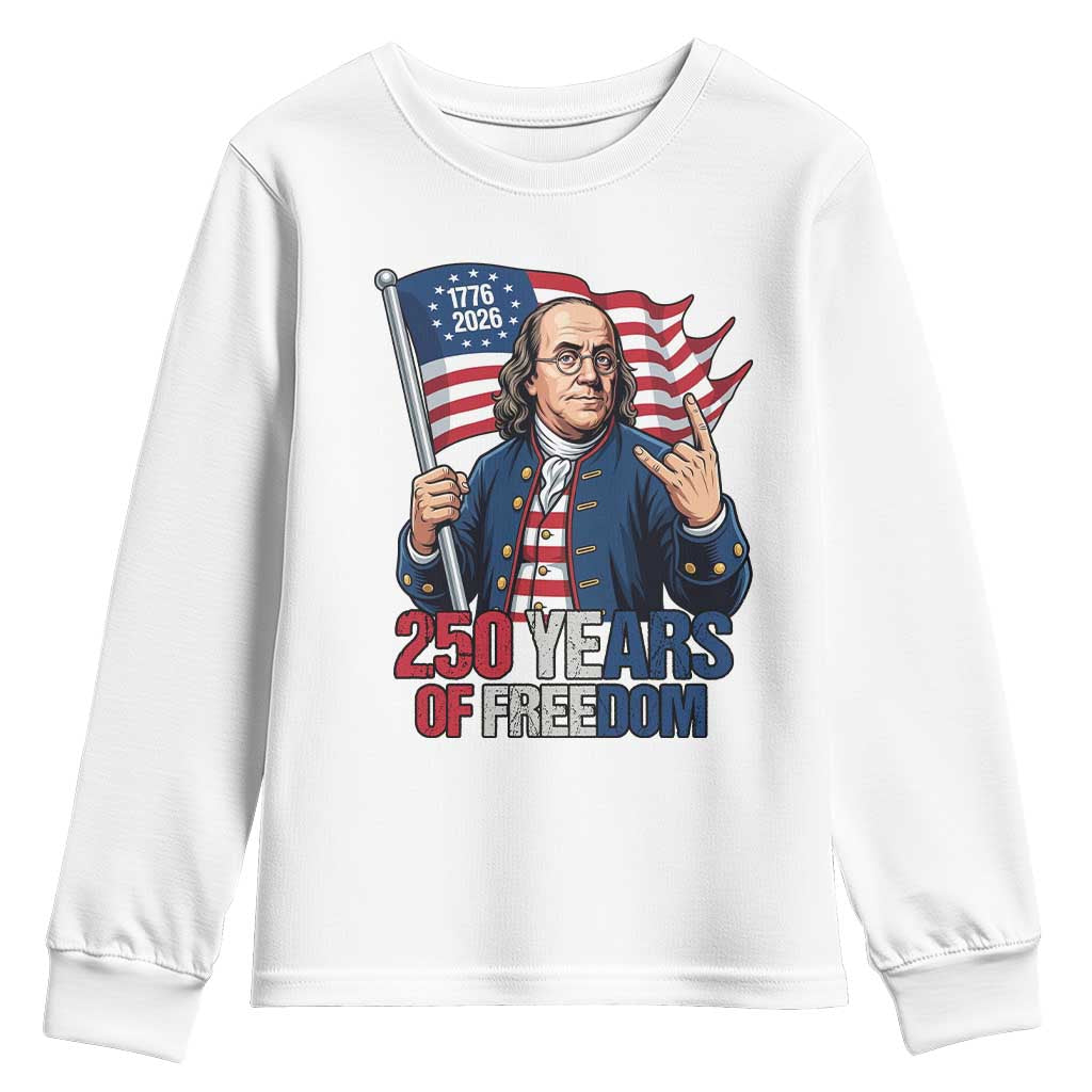 Patriotic Benjamin Franklin Youth Sweatshirt 250 Years Of Freedom TS12 White Print Your Wear