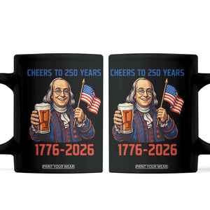 Funny Benjamin Franklin Coffee Mug Cheers To 250 Years TS12 Black Print Your Wear