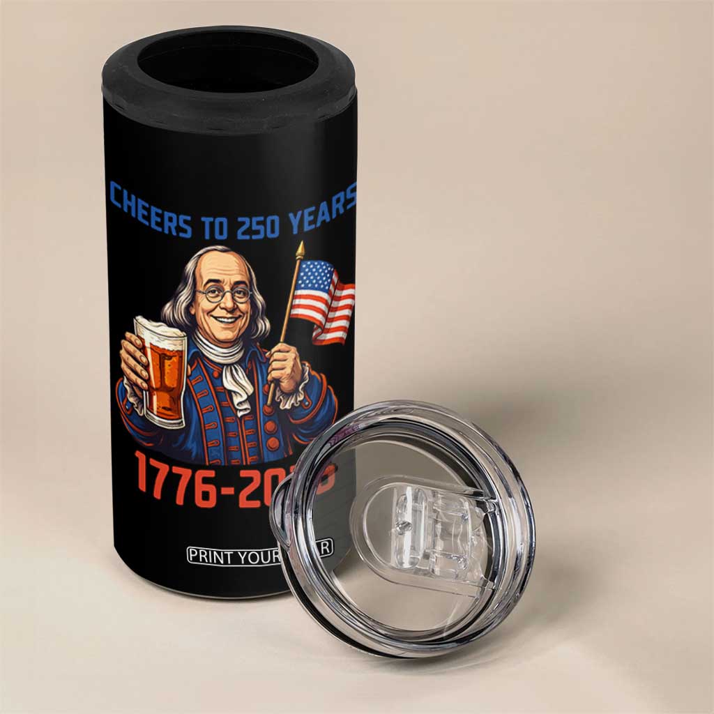 Funny Benjamin Franklin 4 in 1 Can Cooler Tumbler Cheers To 250 Years TS12 Print Your Wear