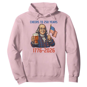 Funny Benjamin Franklin Hoodie Cheers To 250 Years TS12 Light Pink Print Your Wear