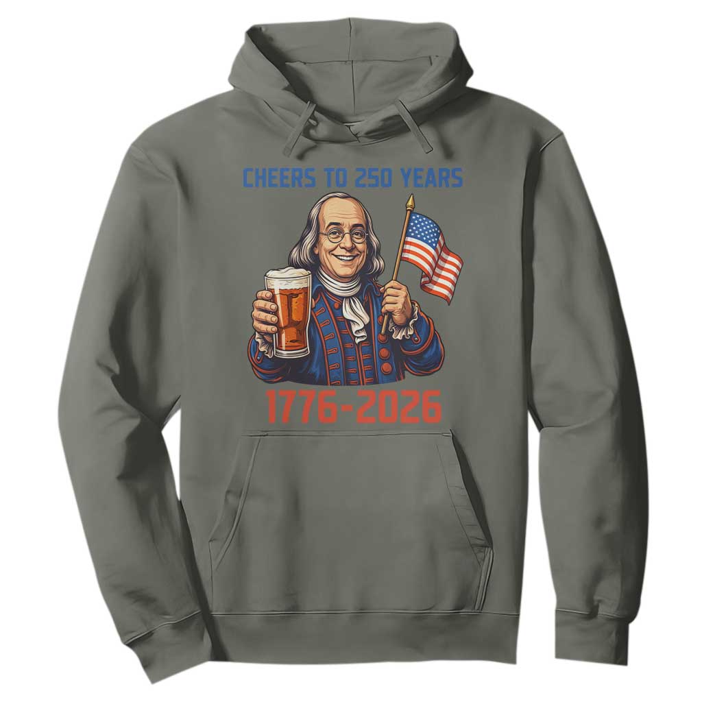 Funny Benjamin Franklin Hoodie Cheers To 250 Years TS12 Military Green Print Your Wear