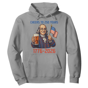 Funny Benjamin Franklin Hoodie Cheers To 250 Years TS12 Sport Gray Print Your Wear