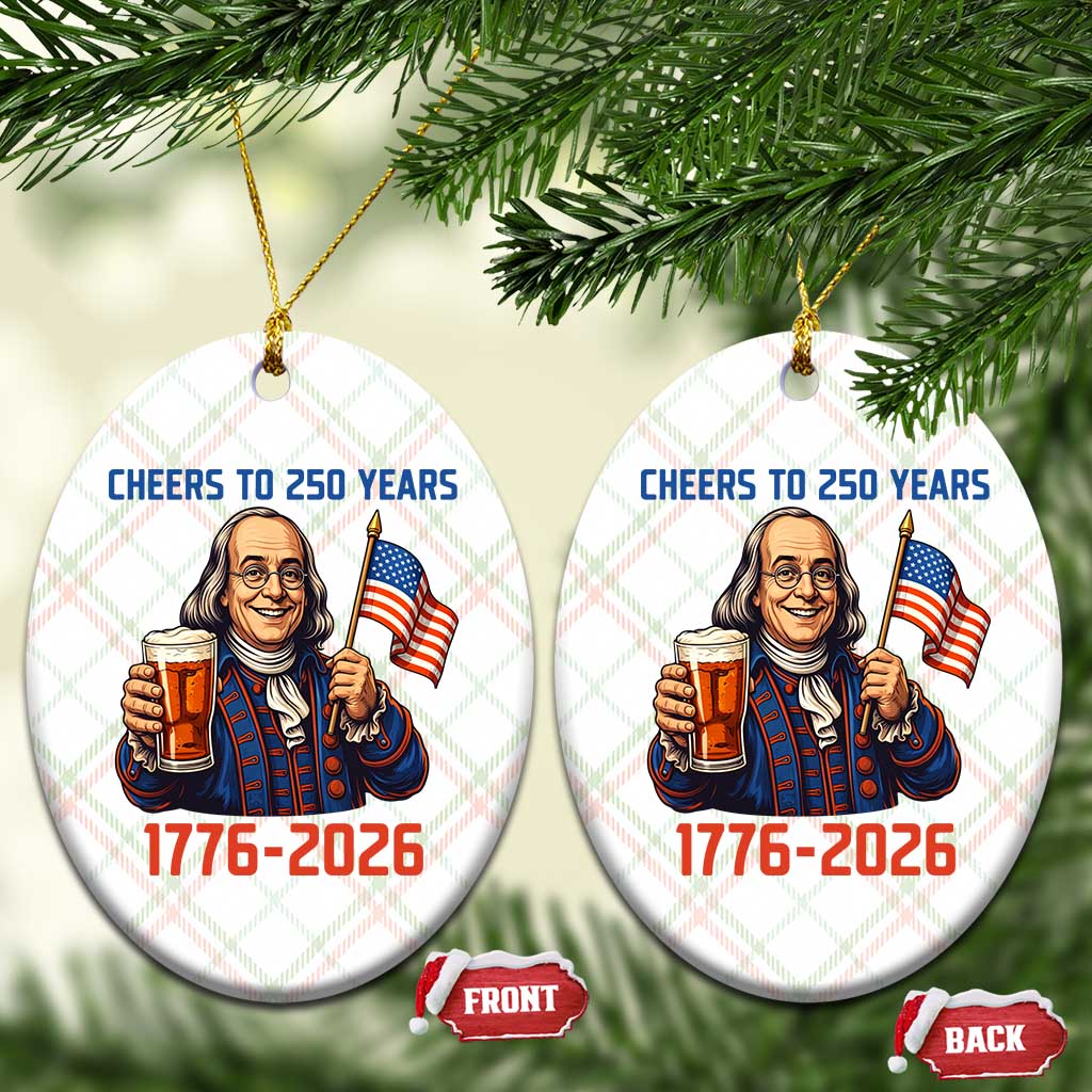 Funny Benjamin Franklin Ceramic Ornament Cheers To 250 Years TS12 Print Your Wear