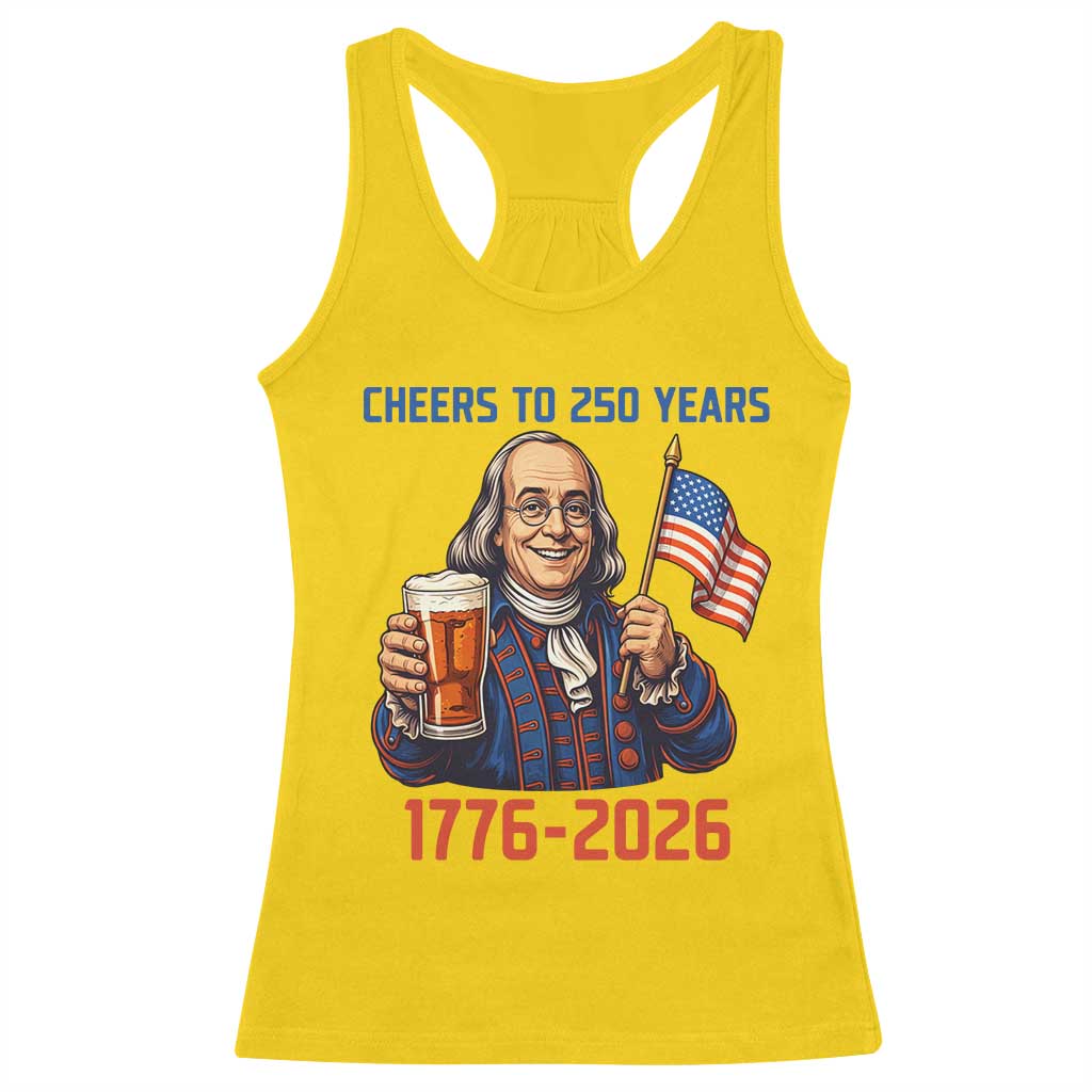 Funny Benjamin Franklin Racerback Tank Top Cheers To 250 Years TS12 Daisy Print Your Wear