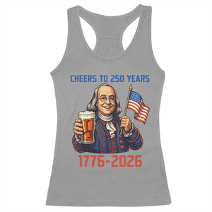 Funny Benjamin Franklin Racerback Tank Top Cheers To 250 Years TS12 Sport Gray Print Your Wear