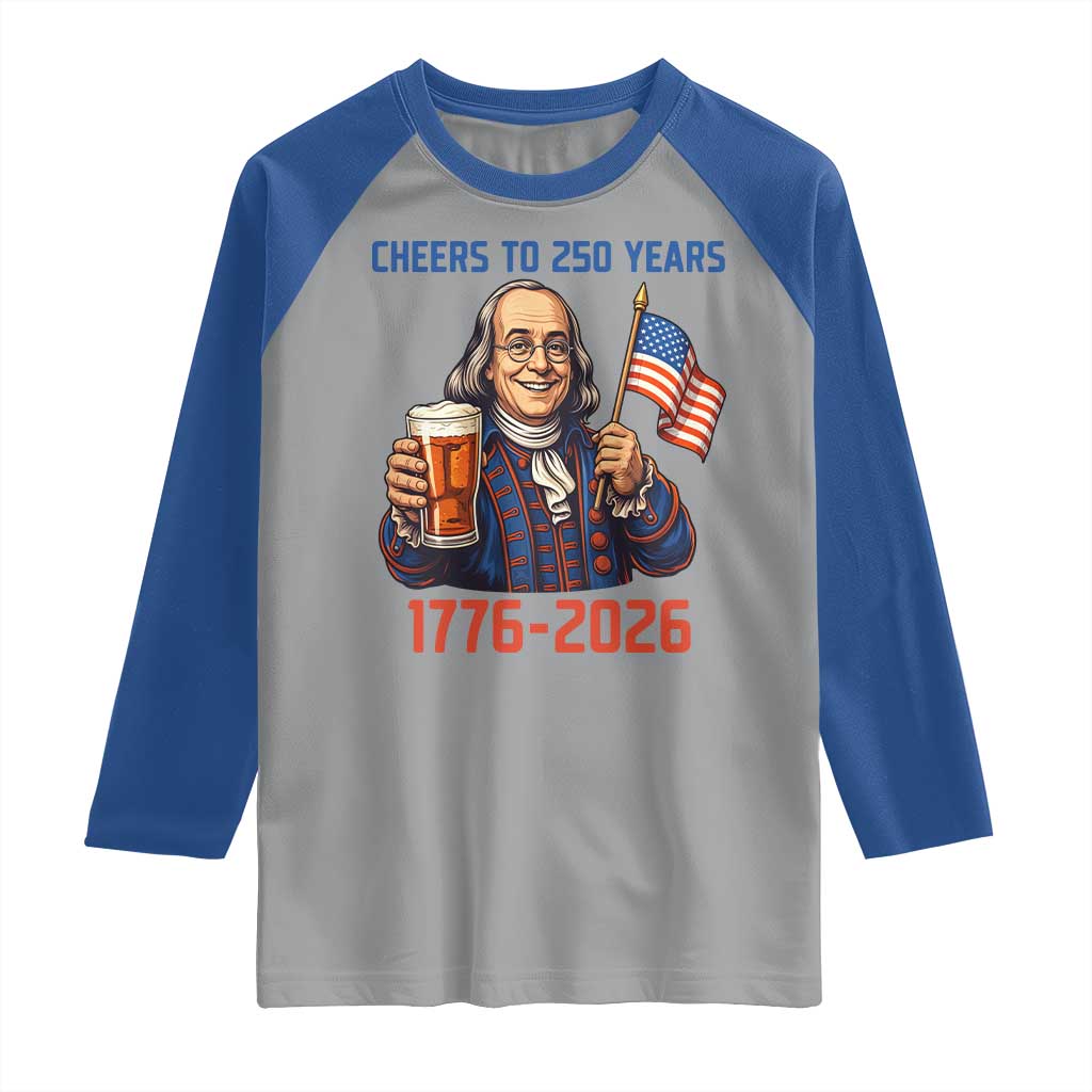 Funny Benjamin Franklin Raglan Shirt Cheers To 250 Years TS12 Sport Gray Royal Print Your Wear