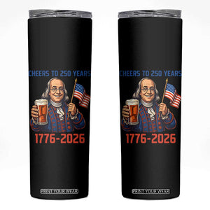 Funny Benjamin Franklin Skinny Tumbler Cheers To 250 Years TS12 Black Print Your Wear