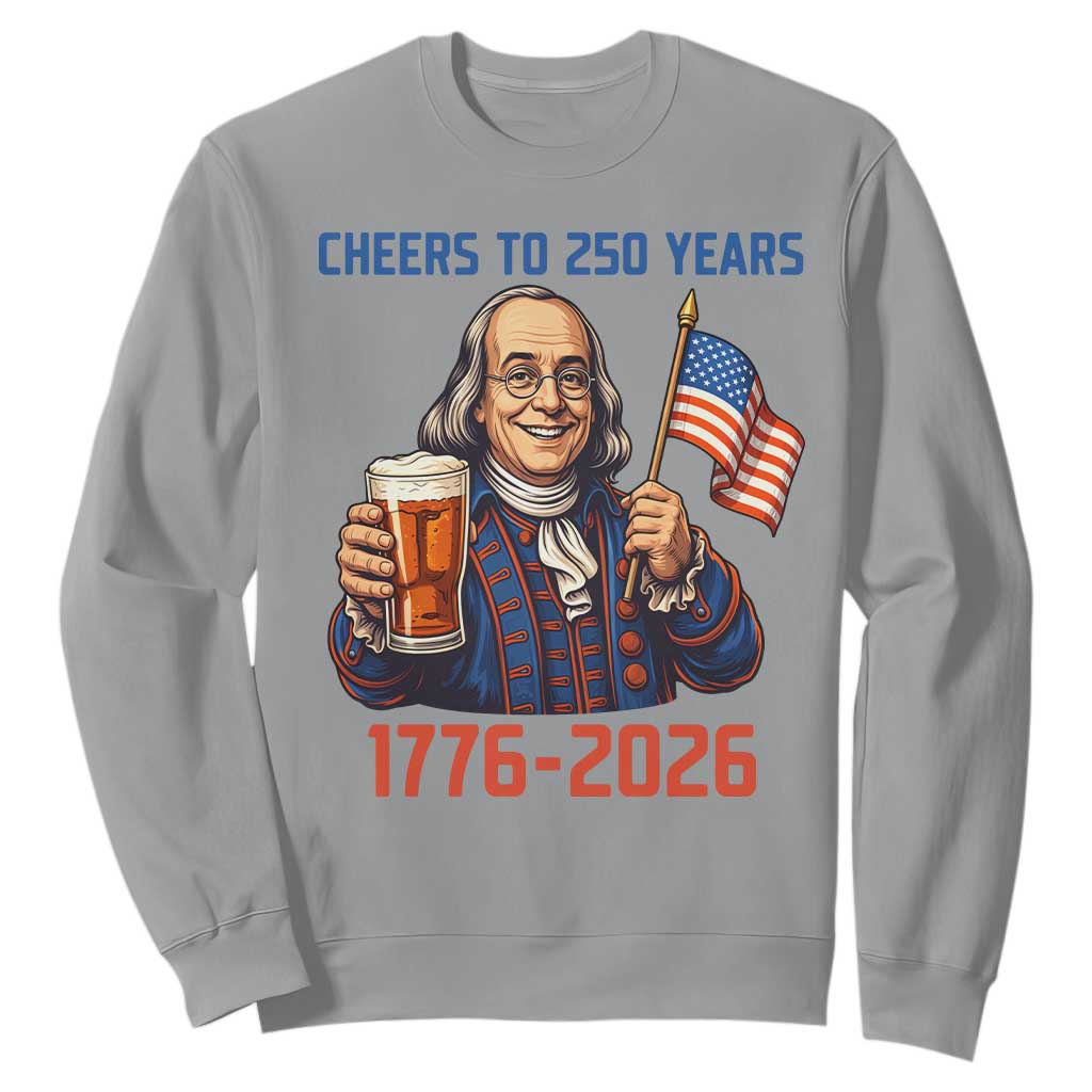 Funny Benjamin Franklin Sweatshirt Cheers To 250 Years TS12 Sport Gray Print Your Wear