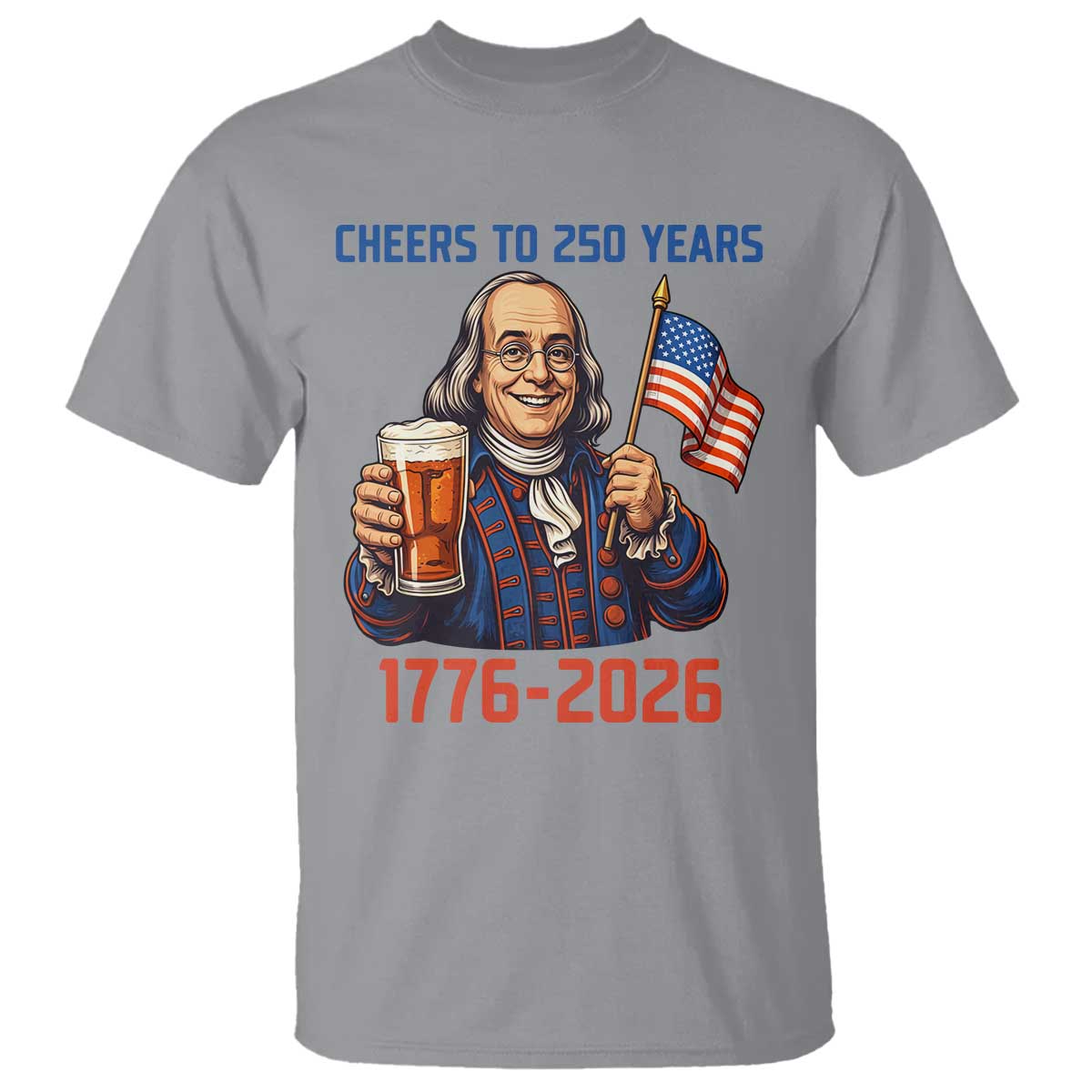 Funny Benjamin Franklin T Shirt Cheers To 250 Years TS12 Sport Gray Print Your Wear