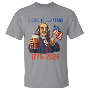 Funny Benjamin Franklin T Shirt Cheers To 250 Years TS12 Sport Gray Print Your Wear