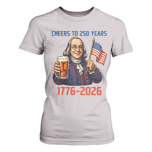 Funny Benjamin Franklin T Shirt For Women Cheers To 250 Years TS12 Ice Gray Print Your Wear