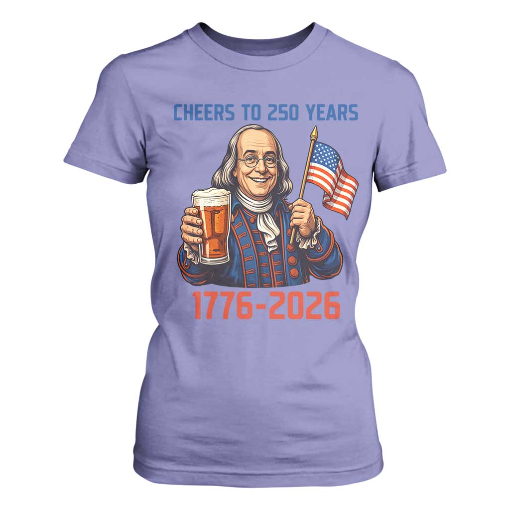 Funny Benjamin Franklin T Shirt For Women Cheers To 250 Years TS12 Violet Print Your Wear